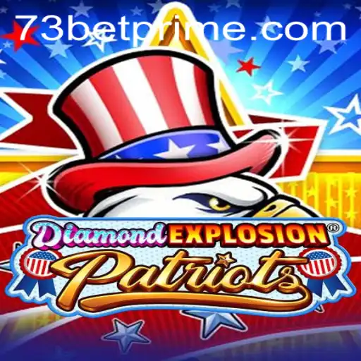 DiamondExplosionPatriots: A Thrilling New Game Experience with '73bet'